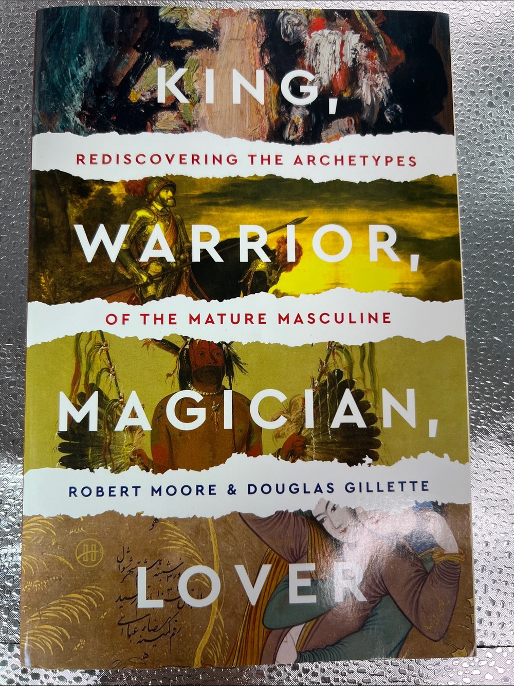 King, Warrior, Magician, Lover- Robert Moore & Douglas Gillette